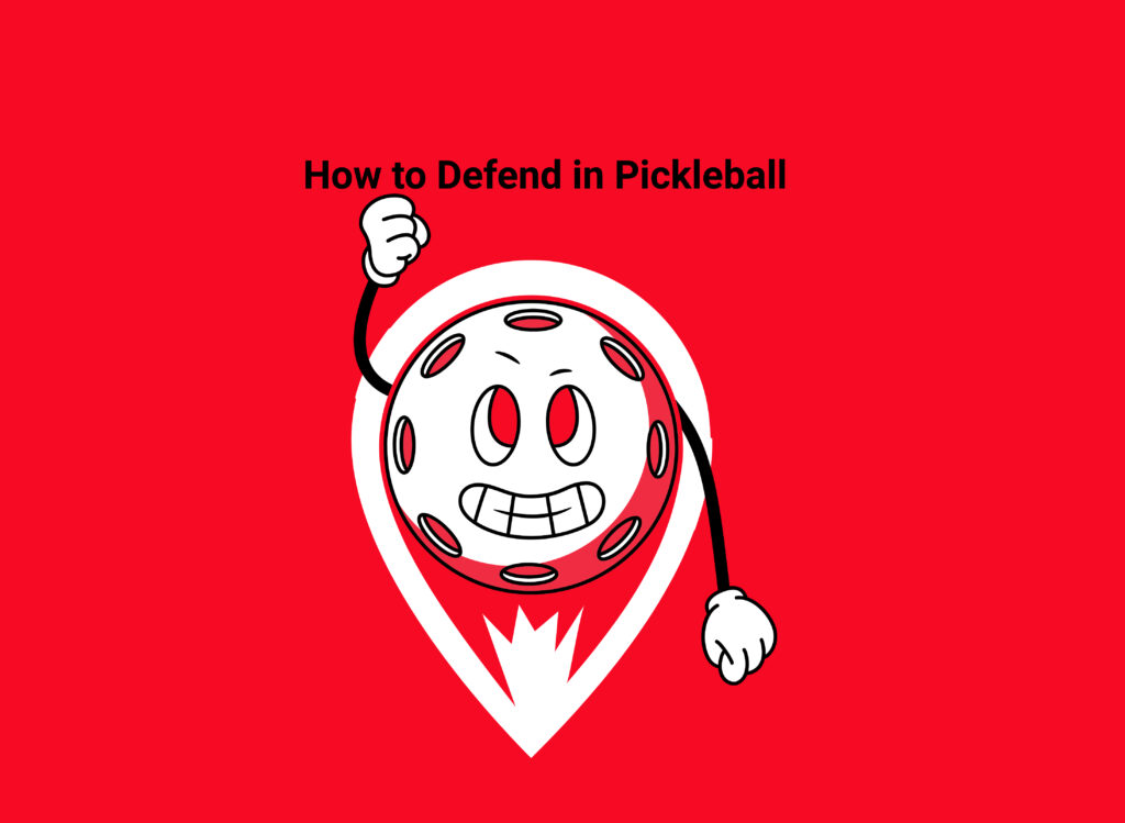 How to Defend in Pickleball