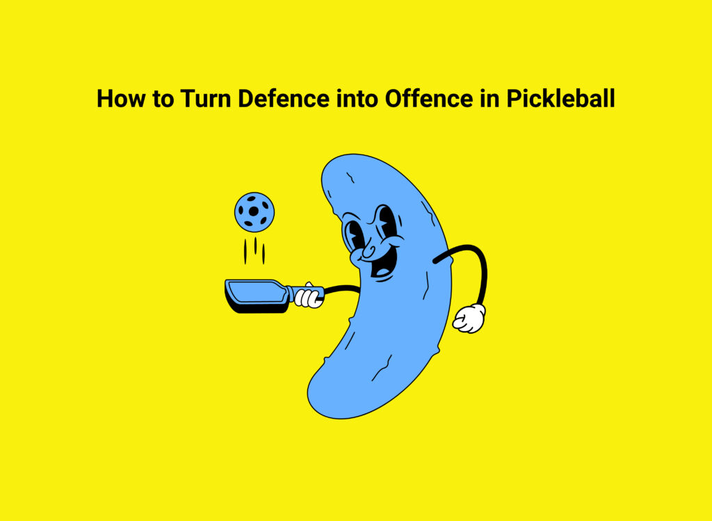 How to Turn Defence into Offence in Pickleball