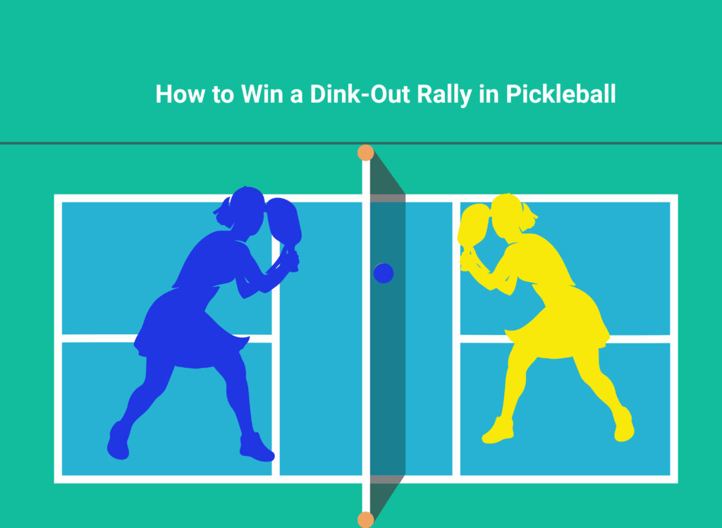 How to Win a Dink-Out in Pickleball
