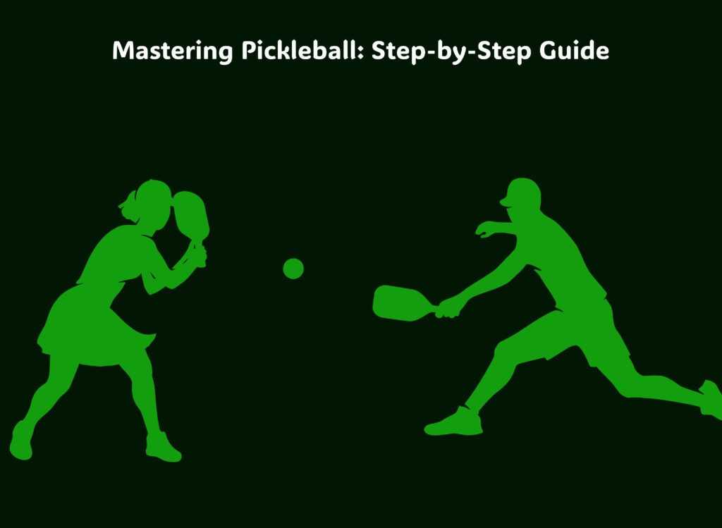 Mastering Pickleball: 10 Step-by-Step Guide to Level-up Your Game Mastering pickleball - Step by step guide for beginners