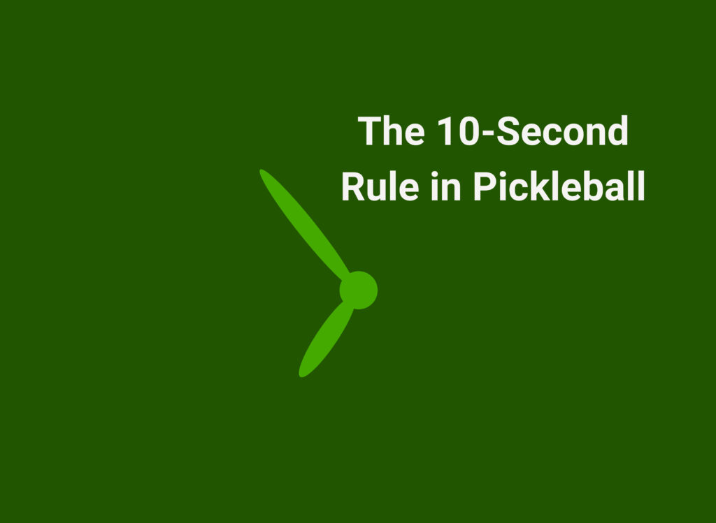 The 10-Second Rule in Pickleball