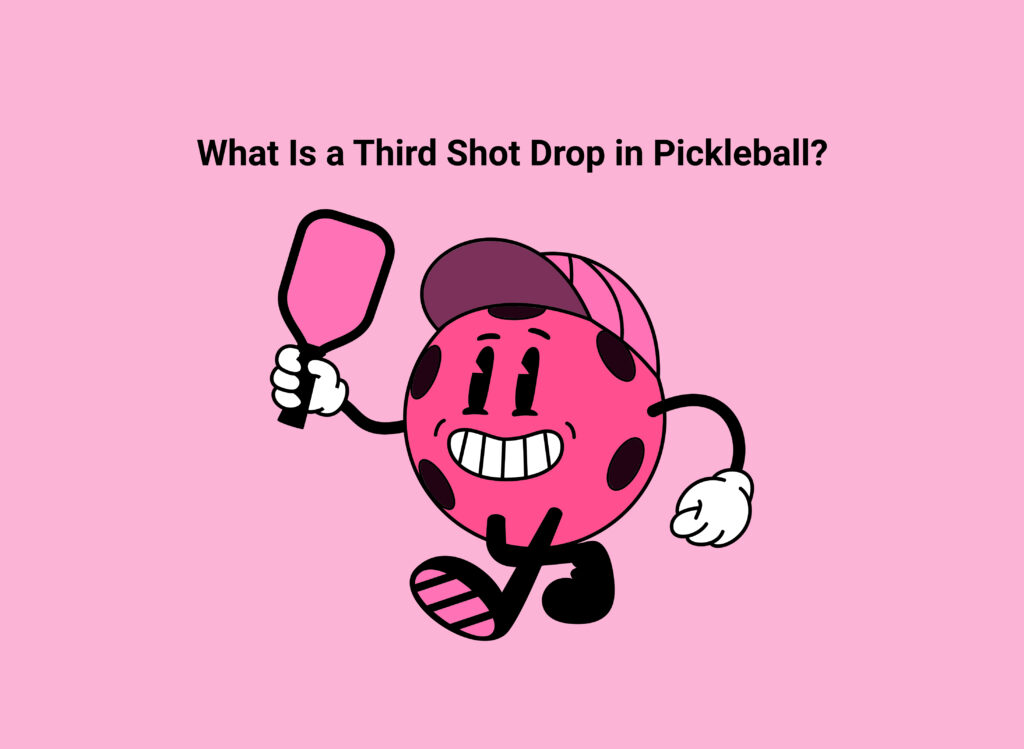 What Is a Third Shot Drop in Pickleball? Understanding How To What Is a Third Shot Drop in Pickleball?