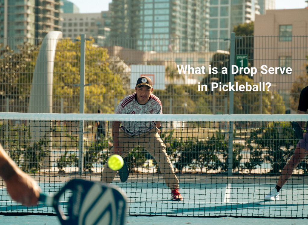 What is a Drop Serve in Pickleball?