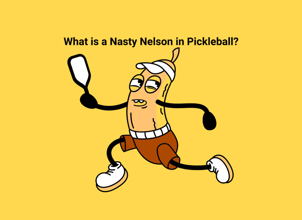 What is a Nasty Nelson in Pickleball? And How to Understand it What is a Nasty Nelson in Pickleball?