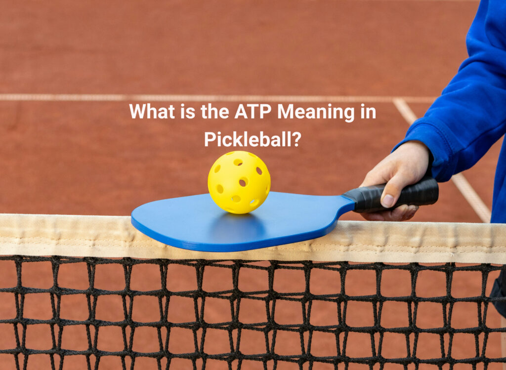 What is the ATP Meaning in Pickleball?