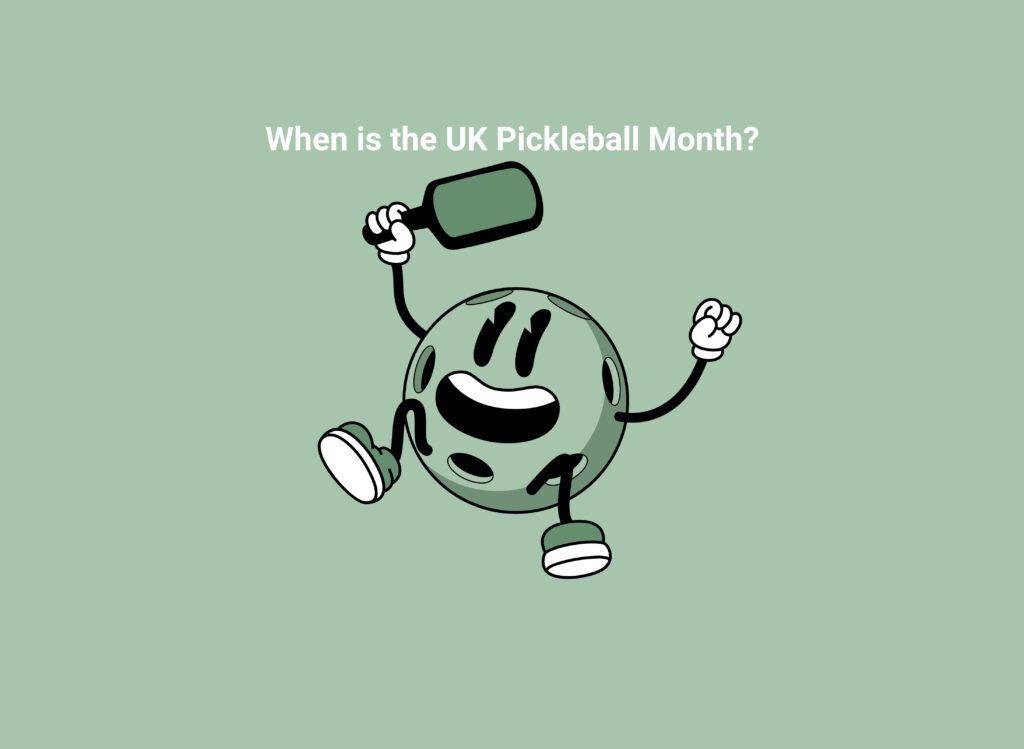 When is the UK Pickleball Month?