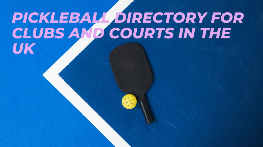 Pickleball Directory for Clubs and Courts in the UK Pickleball Directory for Clubs and Courts in the UK